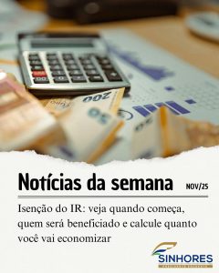 Isenção do IR: veja quando começa, quem será beneficiado e calcule quanto você vai economizar